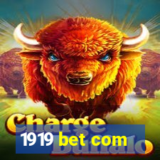 1919 bet com